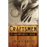 Craftsmen by Crotts, John, 9780976758235