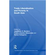 Trade Liberalisation and Poverty in South Asia by Athukorala; Prema-chandra, 9781138948235