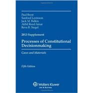 Processes of Constitutional Decisionmaking, 2013 by Brest, Paul; Levinson, Sanford; Balkin, Jack M.; Amar, Akhil Reed; Siegel, Reva B., 9781454828235