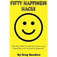 Fifty Happiness Hacks by Sanders, Greg, 9781522758235