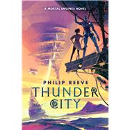 Thunder City by Reeve, Philip, 9781546138235