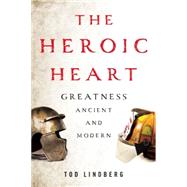 The Heroic Heart by Lindberg, Tod, 9781594038235
