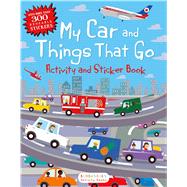My Car and Things That Go Activity and Sticker Book by Unknown, 9781619638235