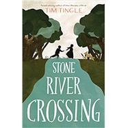 Stone River Crossing by Tingle, Tim, 9781620148235