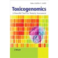 Toxicogenomics A Powerful Tool for Toxicity Assessment by Sahu, Saura C., 9780470518236