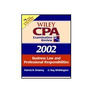 Wiley Cpa Examination Review 2002: Business Law and Professional Responsibilities by Delaney, Patrick R.; Whittington, O. Ray, 9780471438236