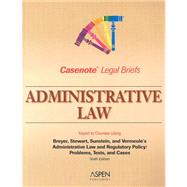 Administrative Law: Keyed to Courses Using Breyer, Stewart, Sunstein, and Vermeule's Administrative Law and Regulatory Policy: Problems, Text, and Cases by Aspen Publishers, 9780735558236