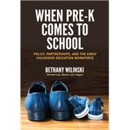 When Pre-k Comes to School by Wilinski, Bethany; Kagan, Sharon Lynn, 9780807758236