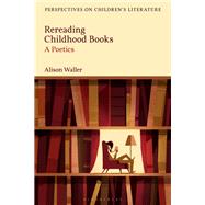 Rereading Childhood Books by Waller, Alison; Sainsbury, Lisa, 9781350178236