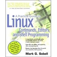 Practical Guide to Linux Commands, Editors, and Shell Programming, A by Sobell, Mark G., 9780131478237