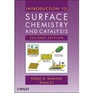Introduction to Surface Chemistry and Catalysis by Somorjai, Gabor A.; Li, Yimin, 9780470508237