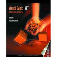Visual Basic . NET : A Laboratory Course by Dale, Nell B.; McMillan, Michael, 9780763718237