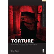 Torture: A Sociology of Violence and Human Rights by Hajjar,Lisa, 9781138168237