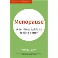 Menopause A Self-Help Guide to Feeling Better by Green, Wendy, 9781849538237