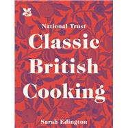 National Trust Classic British Cooking by Edington, Sarah, 9781911358237