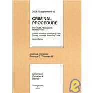Criminal Procedure: Principles, Policies, And Perspectives 2006 Supplement by Dressler, Joshua; Thomas, George C., III, 9780314168238