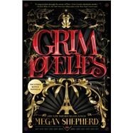 Grim Lovelies by Shepherd, Megan, 9780358108238