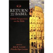 Return to Babel: Global Perspectives on the Bible by Pope-Levison, Priscilla; Levison, John R., 9780664258238
