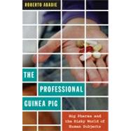 The Professional Guinea Pig by Abadie, Roberto, 9780822348238