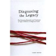 Diagnosing the Legacy by Krotz, Larry, 9780887558238