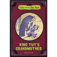 King Tut's Grandmother by Pavanello, Roberto; Zeni, Marco, 9781434238238