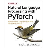 Natural Language Processing With Pytorch by Rao, Delip; Mcmahan, Brian, 9781491978238