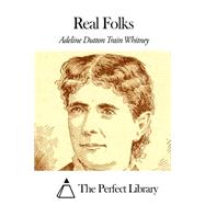 Real Folks by Whitney, Adeline Dutton Train, 9781507808238