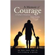 A Memoir of Courage by Creer, Victoria, 9781512758238