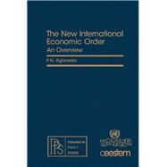 New International Economic Order: An Overview by Agarwala, A., 9780080288239