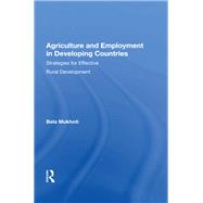 Agriculture and Employment in Developing Countries by Mukhoti, Bela B., 9780367008239