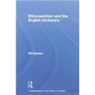 Ethnocentrism and the English Dictionary by Benson,Phil, 9780415758239
