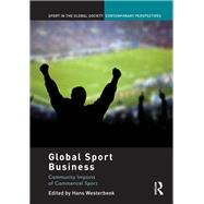 Global Sport Business: Community Impacts of Commercial Sport by Westerbeek; Hans, 9780415828239