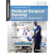 Fundamentals of Medical-Surgical Nursing A Systems Approach by Brady, Anne-Marie; McCabe, Catherine; McCann, Margaret, 9780470658239