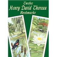 Twelve Henry David Thoreau Bookmarks by Thoreau, Henry David; Barlowe, Dorothea, 9780486428239