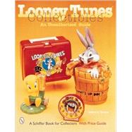 Looney Tunes*r Collectibles; An Unauthorized Guide by Debra S.Braun, 9780764308239