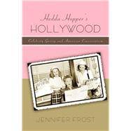 Hedda Hopper's Hollywood by Frost, Jennifer, 9780814728239