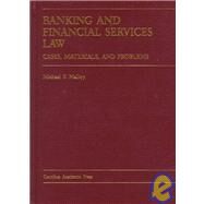 Banking and Financial Services Law: Cases, Materials, and Problems by Malloy, Michael P., 9780890898239