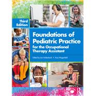 Foundations of Pediatric Practice for the Occupational Therapy Assistant by Jan Hollenbeck, Amy Wagenfeld, 9781041268239
