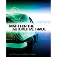 Math for the Automotive Trade by Peterson, John C.; deKryger, William, 9781111318239