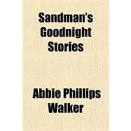 Sandman's Goodnight Stories by Walker, Abbie Phillips, 9781153758239