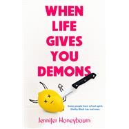 When Life Gives You Demons by Honeybourn, Jennifer, 9781250158239