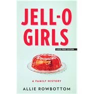 Jell-o Girls by Rowbottom, Allie, 9781432868239