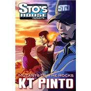 Mutants on the Rocks by Pinto, K. T.; Toro, Victor J., 9781494868239