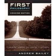 First Philosophy : Fundamental Problems and Readings in Philosophy by Bailey, Andrew, 9781551118239