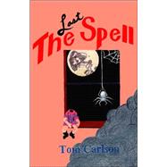 The Last Spell by Carlson, Tom, 9781553958239