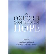 The Oxford Compendium of Hope by Scioli, Anthony; van den Heuvel, Steven C., 9780197618240