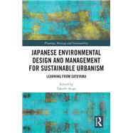 Japanese Environmental Design and Management for Sustainable Urbanism by Ariga, Takashi, 9781032798240