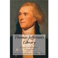 Thomas Jefferson's Library a Catalog With the Entries in His Own Order: A Catalog With the Entries in His Own Order by Gilreath, James; Wilson, Douglas L.; Wilson, Douglas L., 9781584778240
