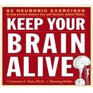 Keep Your Brain Alive by Katz, Lawrence C., 9781598878240