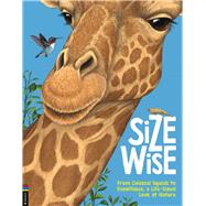 Size Wise From Colossal Squids to Snowflakes, a Life-Sized Look at Nature by de la Bedoyere, Camilla; Romanenko, Vasilisa, 9781780558240